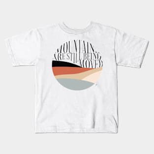 Mountains are still being moved Kids T-Shirt